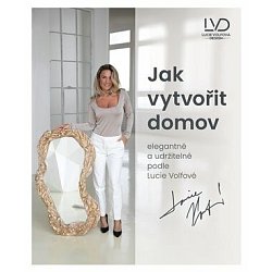 Obrázek pro produkt Kniha Jak vytvořit domov s Lucií Volfovou - AULIX